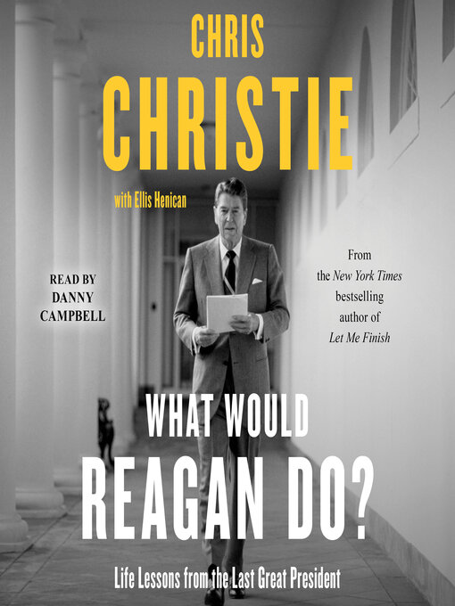 Title details for What Would Reagan Do? by Chris Christie - Available